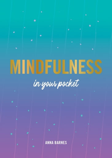 Mindfulness in Your Pocket - Anna Barnes