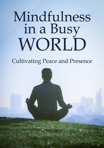 Mindfulness in a Busy World - TIAGO SILVA