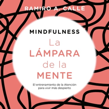 Mindfulness. La lámpara de la mente - Ramiro A. Calle