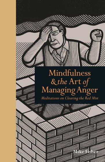 Mindfulness & the Art of Managing Anger - Mike Fisher