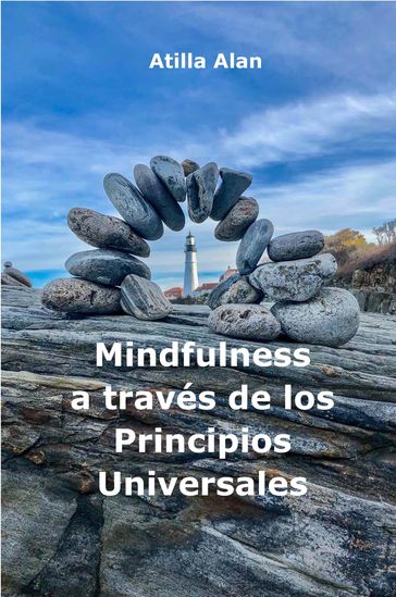 Mindfulness a través de los Principios Universales - Atilla Alan