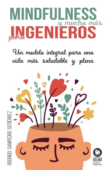 Mindfulness y mucho más para ingenieros - Rodrigo Sampedro Gutiérrez