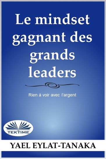 Le Mindset Gagnant des Grands Leaders - Yael Eylat-Tanaka