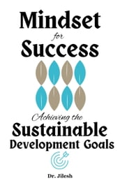 Mindset for Success: Achieving the Sustainable Development Goals