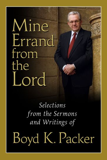 Mine Errand From the Lord - Boyd K. Packer