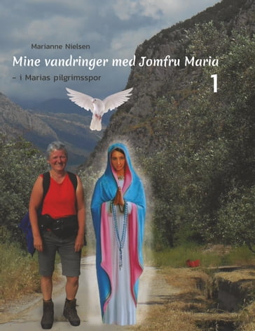 Mine vandringer med Jomfru Maria - Marianne Nielsen
