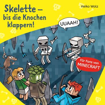 Minecraft 7: Skelette  bis die Knochen klappern! - Heiko Wolz - MINECRAFT - Julian Horeyseck