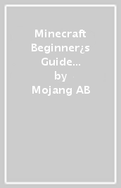 Minecraft Beginner¿s Guide All New edition