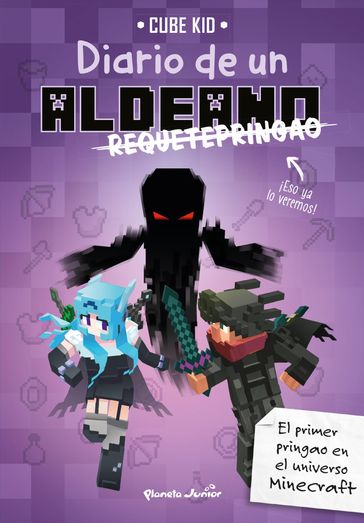 Minecraft. Diario de un aldeano requetepringao - Cube Kid