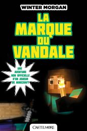 Minecraft - Les Aventures non officielles d un joueur, T2 : La Marque du Vandale