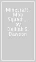 Minecraft: Mob Squad: Never Say Nether