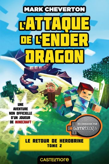 Minecraft - Le Retour de Herobrine, T2 : L'Attaque de l'Ender Dragon - Mark Cheverton