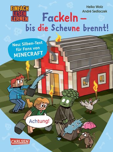 Minecraft Silben-Geschichten: Fackeln  bis die Scheune brennt! - Heiko Wolz