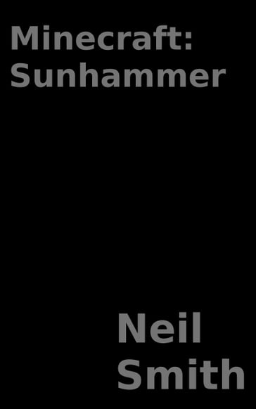 Minecraft: Sunhammer - Neil Smith