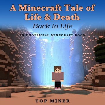 A Minecraft Tale of Life & Death - Top Miner