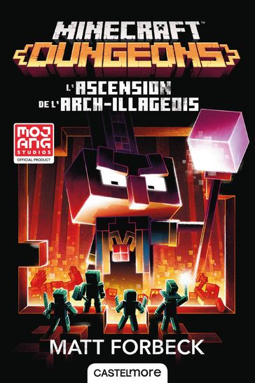 Minecraft officiel, T6 : Minecraft Dungeons - L'Ascension de l'Arch-illageois - Matt Forbeck