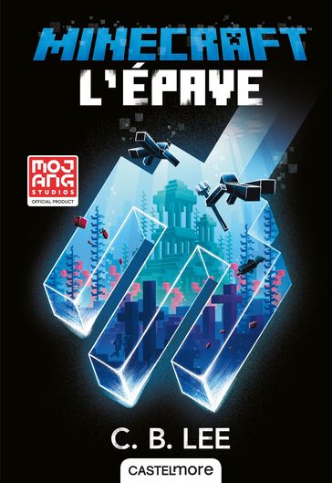 Minecraft officiel, T7 : L'Épave - C. B. Lee