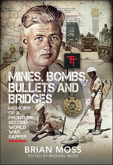 Mines, Bombs, Bullets and Bridges - Brian Moss
