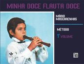 Minha doce flauta doce - vol. 1