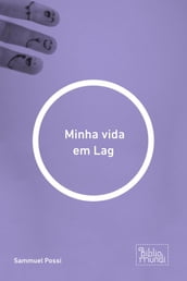 Minha vida em Lag