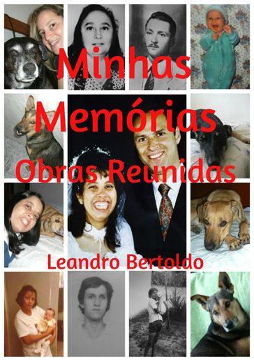 Minhas Memórias - Obras Reunidas - Leandro Bertoldo