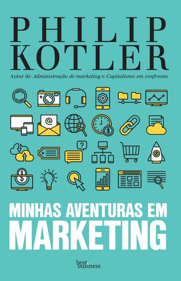 Minhas aventuras em marketing - Philip Kotler