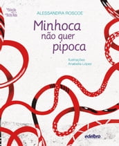 Minhoca não quer pipoca