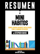 Mini Habitos: Como Lograr Grandes Resultados Con El Minimo Esfuerzo Resumen Del Libro De Stephen Guise