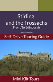Mini Kilt Tours Self-Drive Touring Guide Stirling and Trossachs From/To Edinburgh