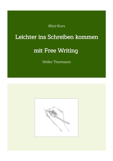 Mini-Kurs: Leichter ins Schreiben kommen mit Free Writing - Heike Thormann