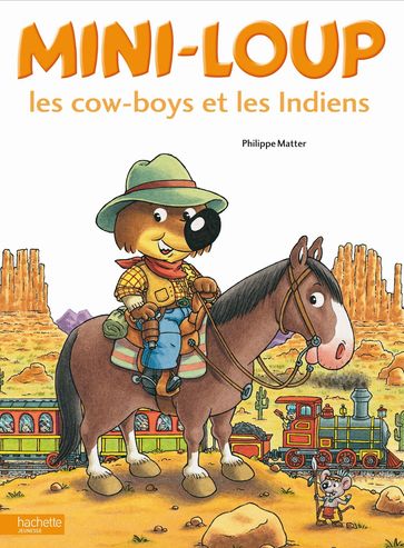 Mini-Loup les cow-boys et les Indiens - Philippe Matter