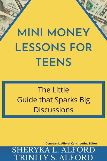 Mini Money Lessons for Teens - Sheryka L. Alford - Trinity S. Alford