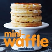Mini-Waffle Cookbook
