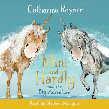 Mini and Hardly and the Big Adventure - Catherine Rayner