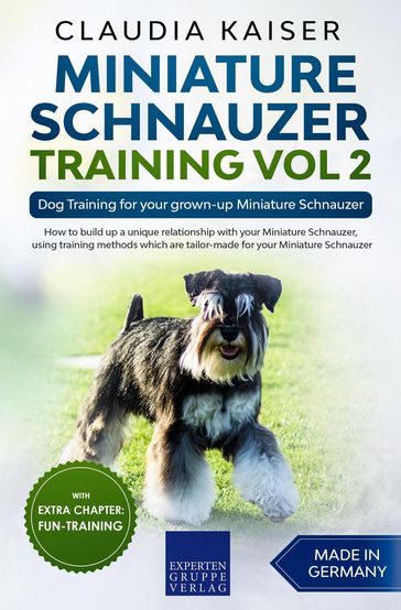 Miniature Schnauzer Training Vol 2  Dog Training for Your Grown-up Miniature Schnauzer - Claudia Kaiser