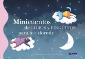 Minicuentos de lobos y pinguinos para ir a dormir (Minicuentos)