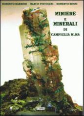 Miniere e minerali di Campiglia M.ma. Ediz. illustrata