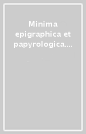 Minima epigraphica et papyrologica. Anno XI (2008). 13.