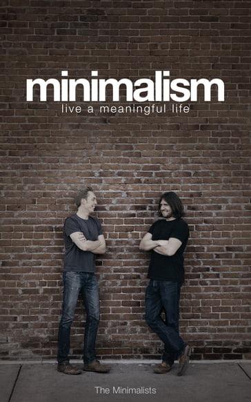 Minimalism: Live a Meaningful Life - Joshua Fields Millburn - Ryan Nicodemus