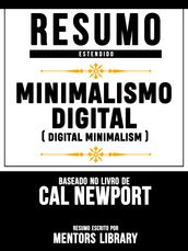 Minimalismo Digital (Digital Minimalism) - Baseado No Livro De Cal Newport