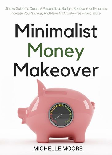 Minimalist Money Makeover - Michelle Moore