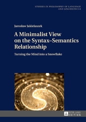 A Minimalist View on the SyntaxSemantics Relationship