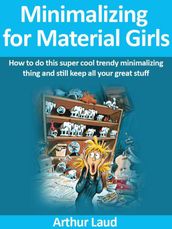 Minimalizing for Material Girls