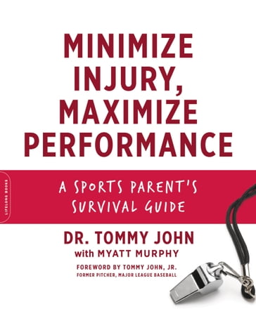 Minimize Injury, Maximize Performance - Dr. Tommy John - Myatt Murphy