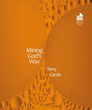 Mining God's Way - Terence Garde