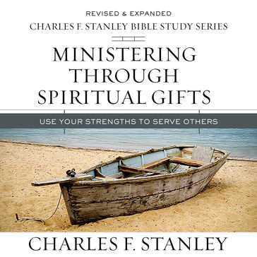 Ministering Through Spiritual Gifts: Audio Bible Studies - Charles F. Stanley