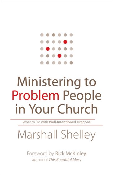 Ministering to Problem People in Your Church - Marshall Shelley