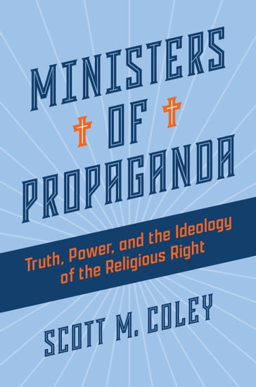 Ministers of Propaganda - Scott M. Coley