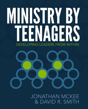 Ministry by Teenagers - David R Smith - Jonathan McKee