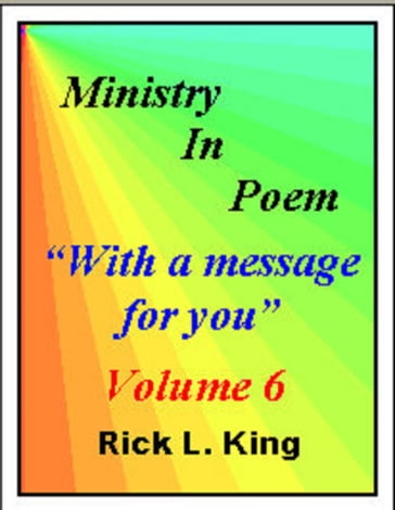 Ministry in Poem Vol 6 - Rick King